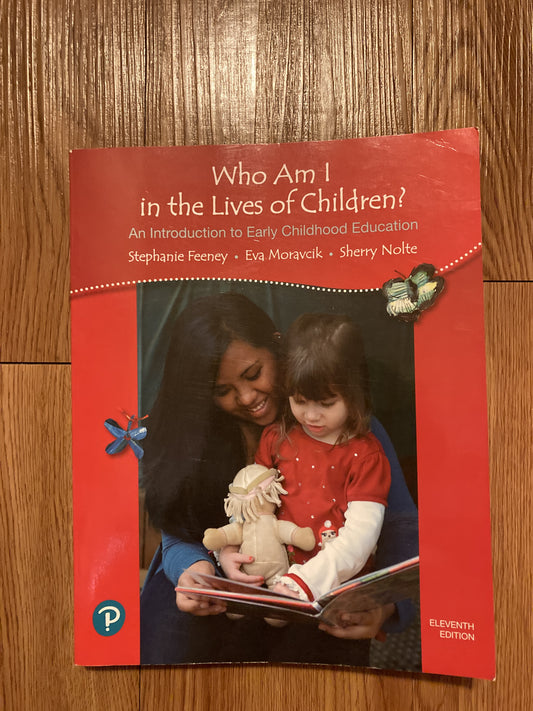 Who Am I in the Lives... Intro to Early Child Ed; 11th Ed
