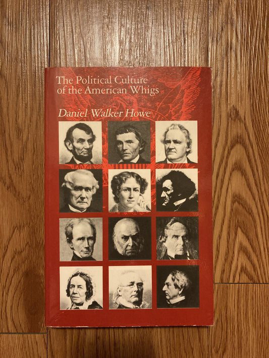 The Political Culture of the American Whigs 1st Edition