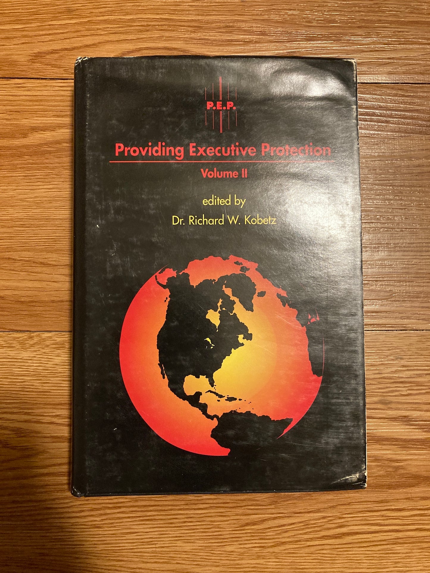 Providing Executive Protection - Volume II, Dr. Richard W. Kobetz