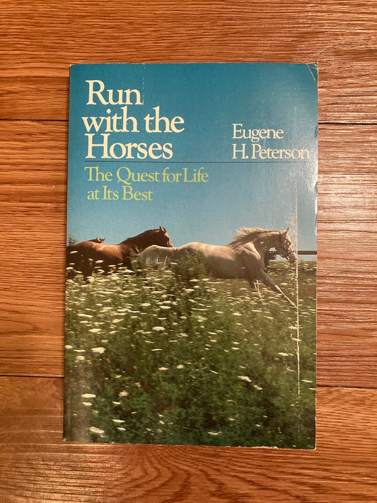 Run With the Horses: The Quest for Life at Its Best