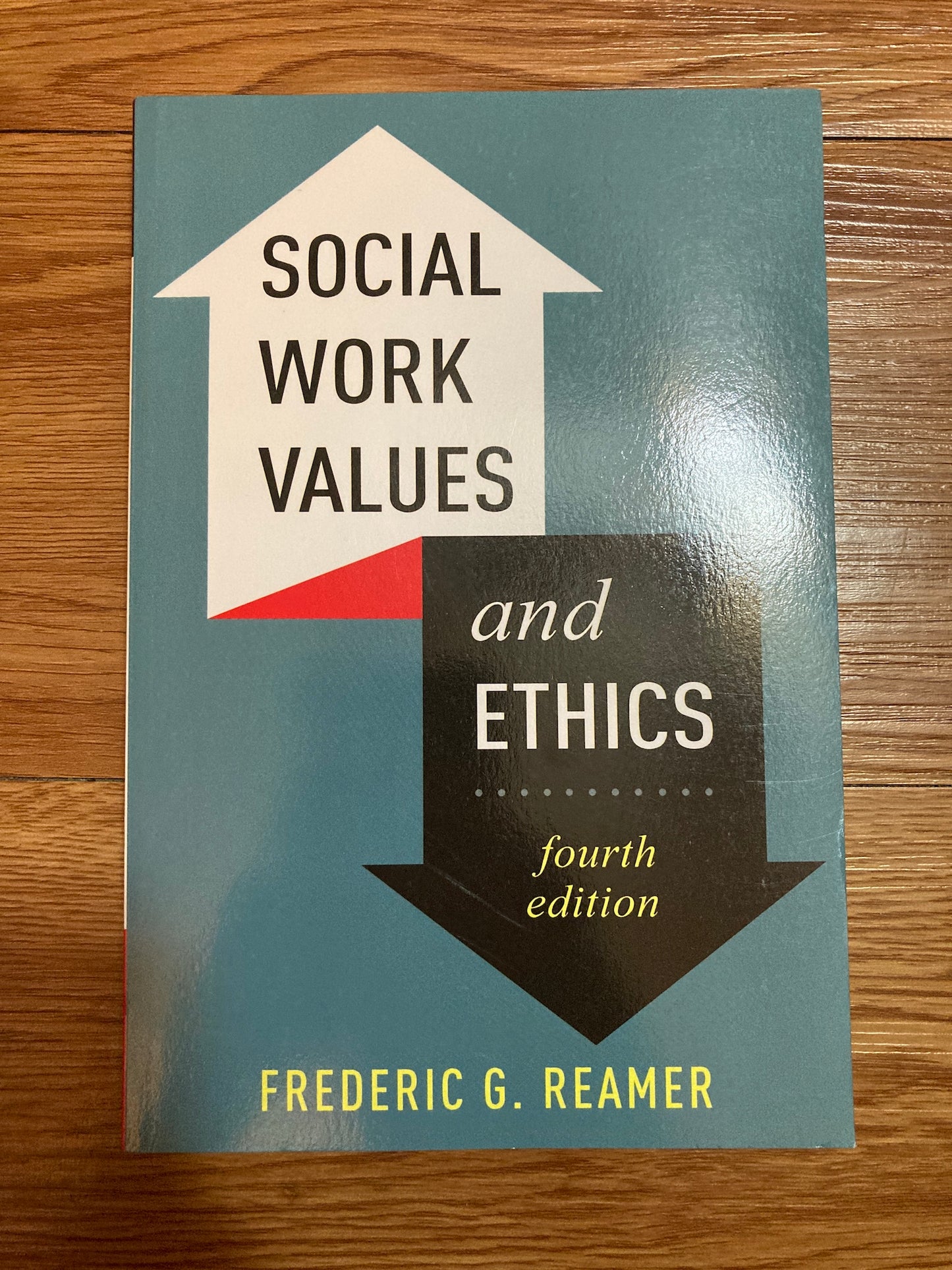 Social Work Values and Ethics (4th Edition), Frederic G. Reamer