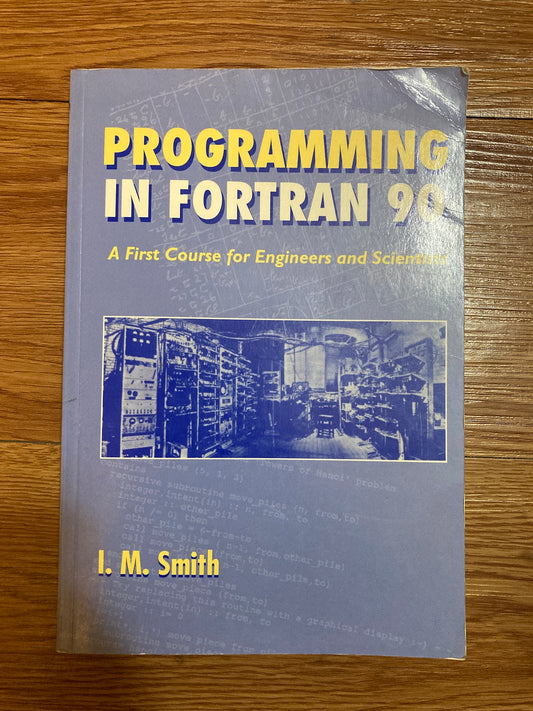 Programming in Fortran 90: A First Course for Engineers