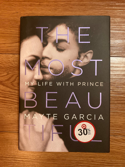 The Most Beautiful: My Life with Prince, Mayte Garcia