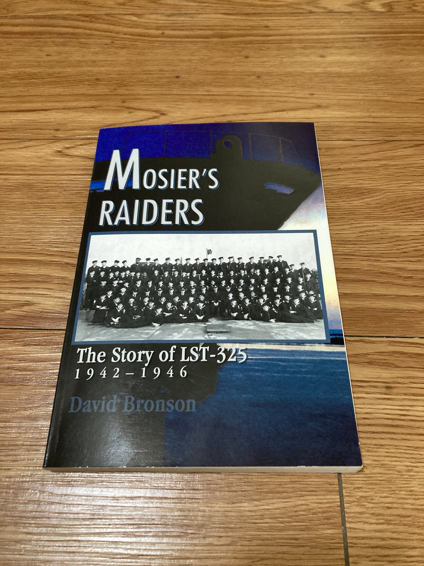Mosier's Raiders: The Story of LST-325