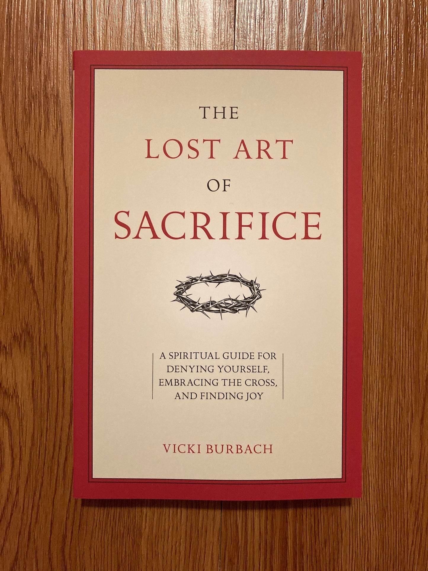 The Lost Art of Sacrifice, by Vicki Burbach