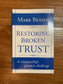 Restoring Broken Trust: A Relationship's Greatest Challenge