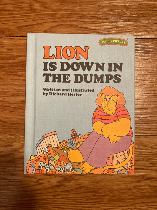 Lion Is Down in the Dumps (Sweet Pickles Series)