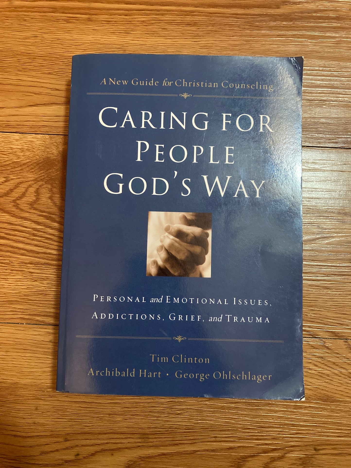 Caring for People God's Way: Personal and Emotional Issues