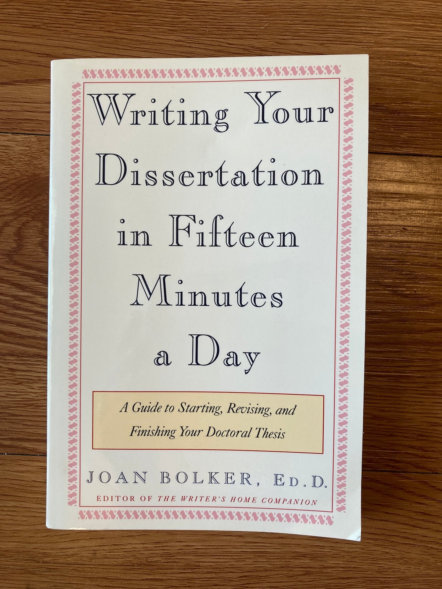 Writing Your Dissertation in Fifteen Minutes a Day: A Guide