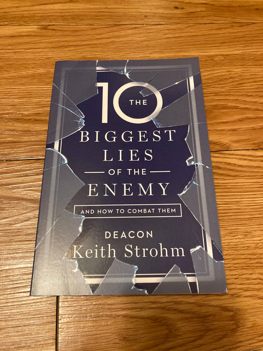 The Ten Biggest Lies of the Enemy and How to Combat Them