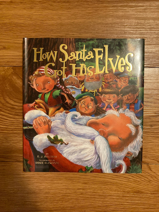 How Santa Got His Elves, E. J. Sullivan